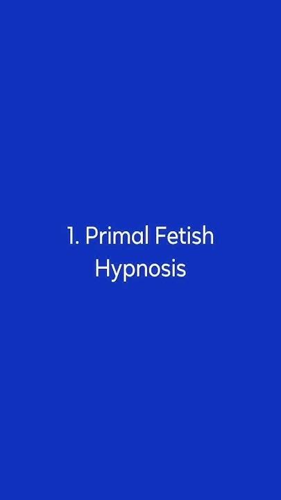 primal fetish hypnosis|primal fetish hypnotized mind